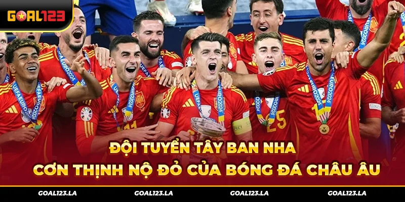 Đội Tuyển Tây Ban Nha – Cơn Thịnh Nộ Đỏ Của Bóng Đá Châu Âu