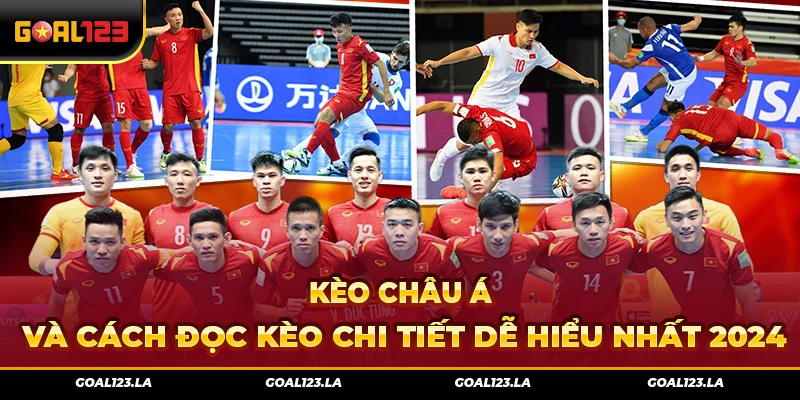 Kèo châu Á và cách đọc kèo chi tiết dễ hiểu nhất 2024